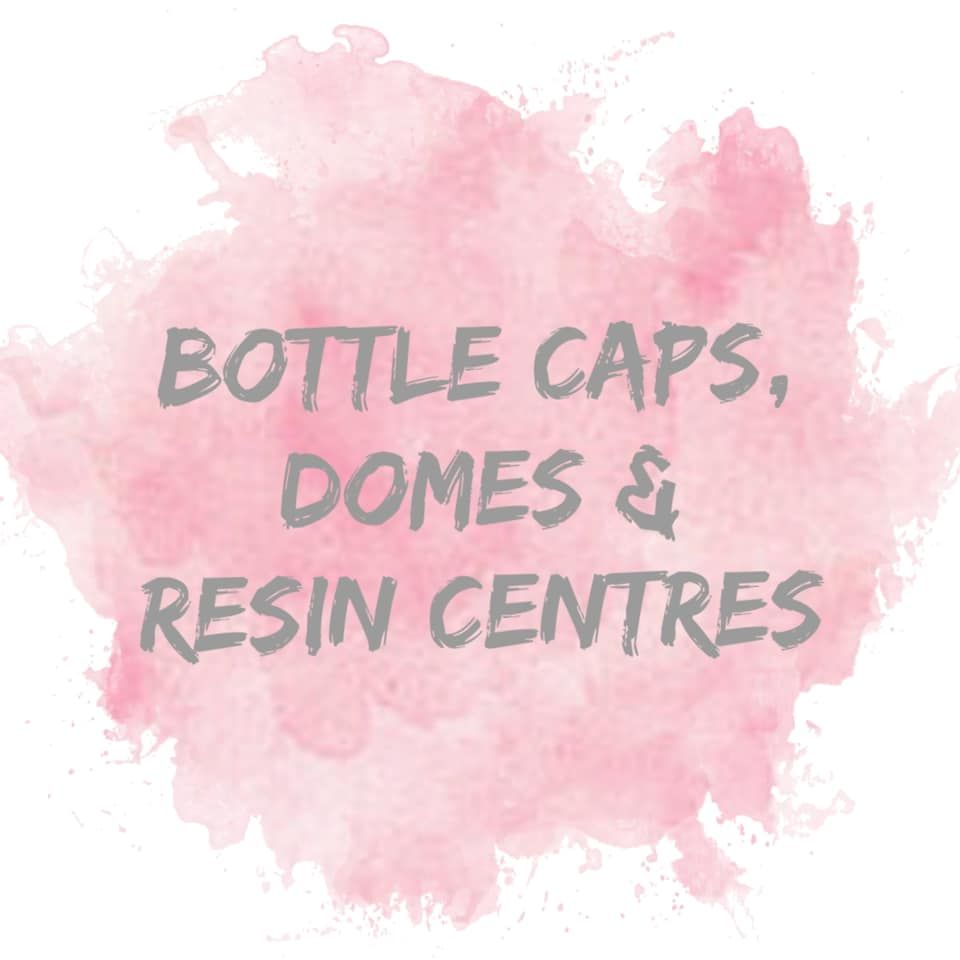 Bottle Caps, Domes & Resin Centres 