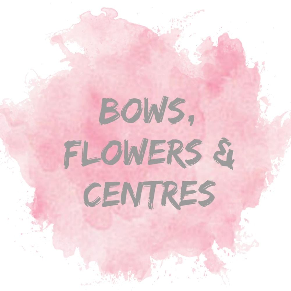 Bows, Flowers & Centres