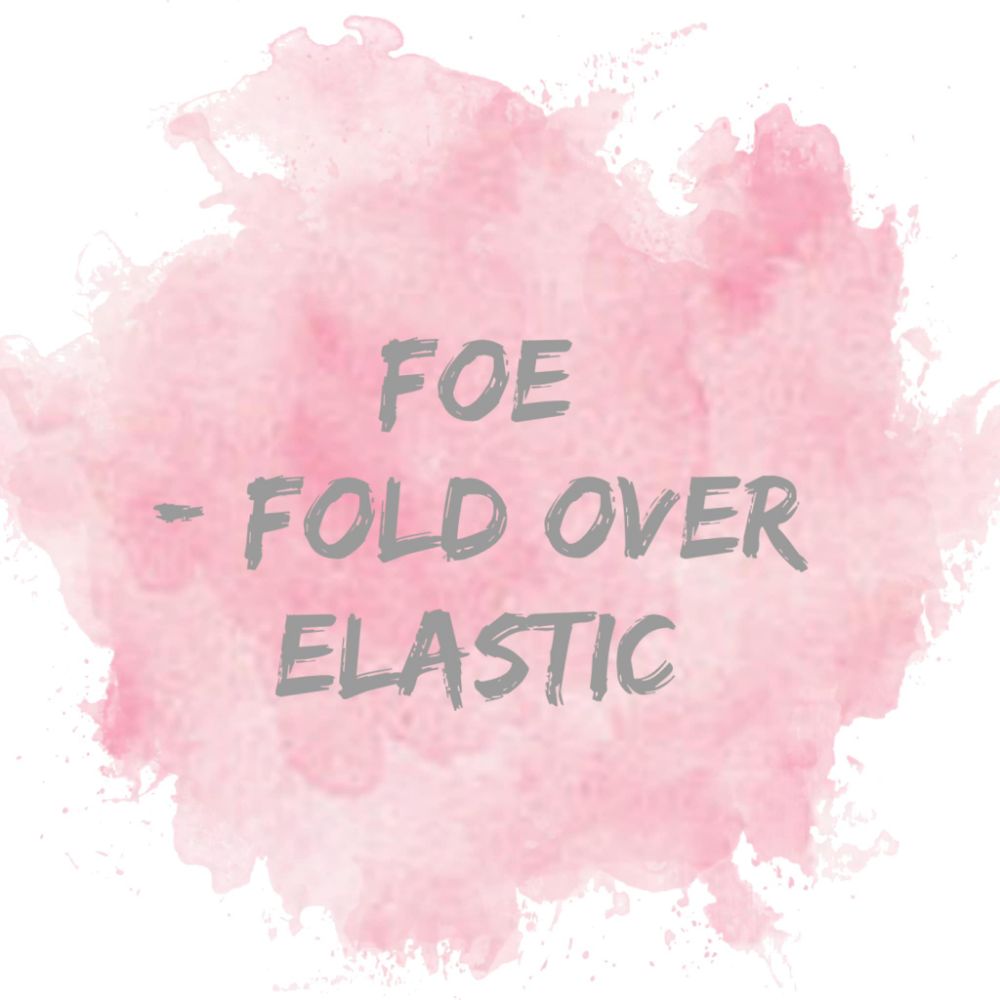 FOE - Fold Over Elastic