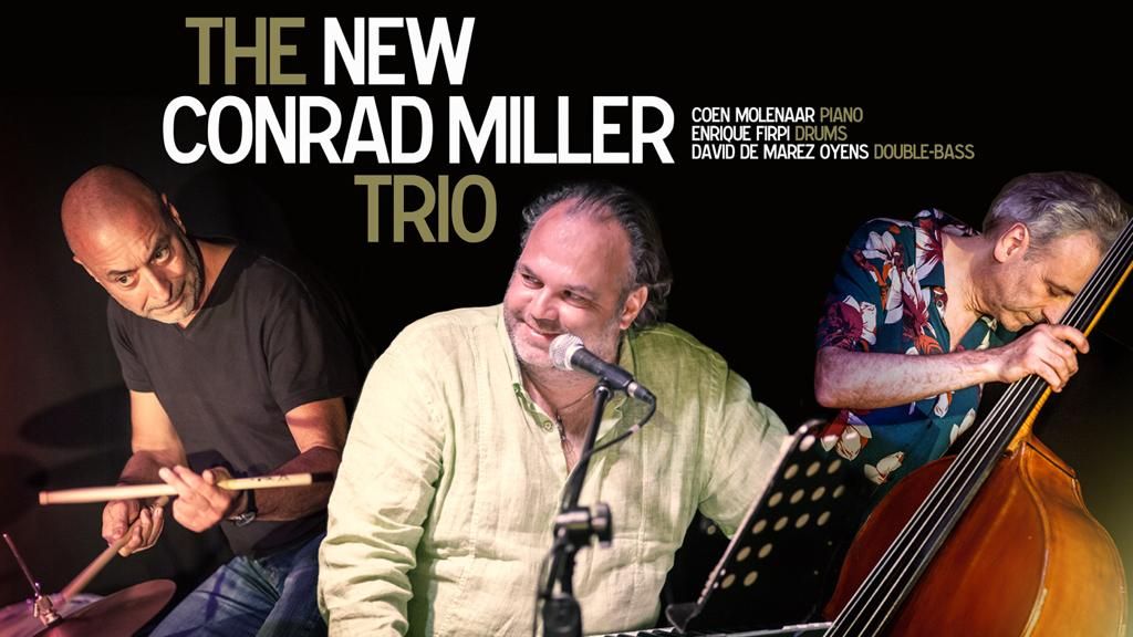 WEDNESDAY MAY 29th, 8pm : THE NEW CONRAD MILLER TRIO