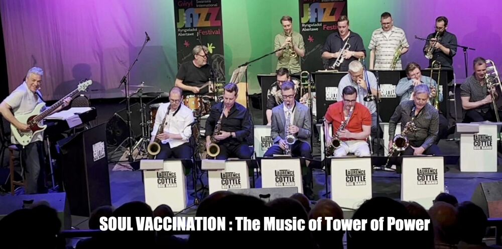 FUNKY FRIDAY OCTOBER 18th, 8.45pm. (FOORS 7pm)  LAURENCE COTTLE ALL STAR BIG BAND "Soul Vaccination" The Music of TOWER OF POWER