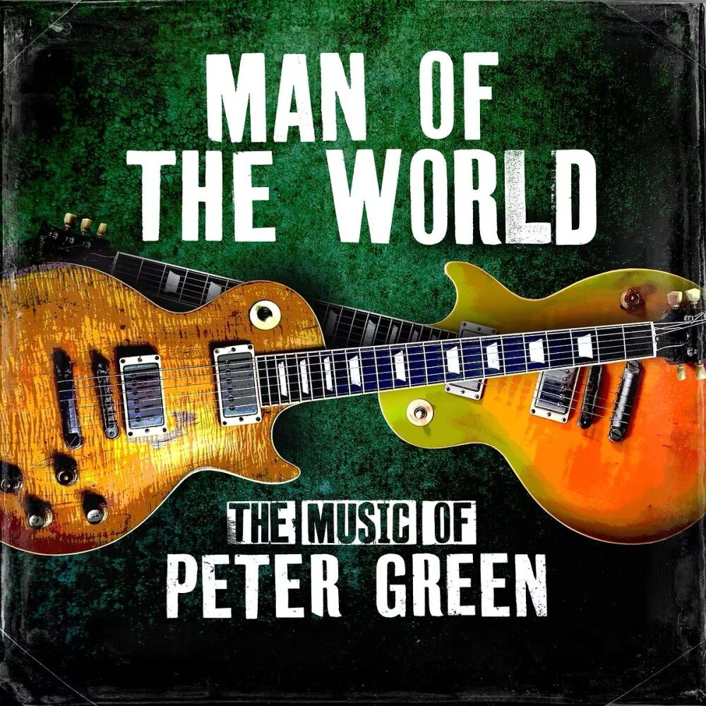 WEDNESDAY February 4th, 8pm : MAN OF THE WORLD The Music of Peter Green