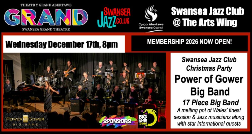 WEDNESDAY December 17th, 8pm : CHRISTMAS PARTY with POWER OF GOWER BIG BAND Arts WIng @Swansea Grand Theatre