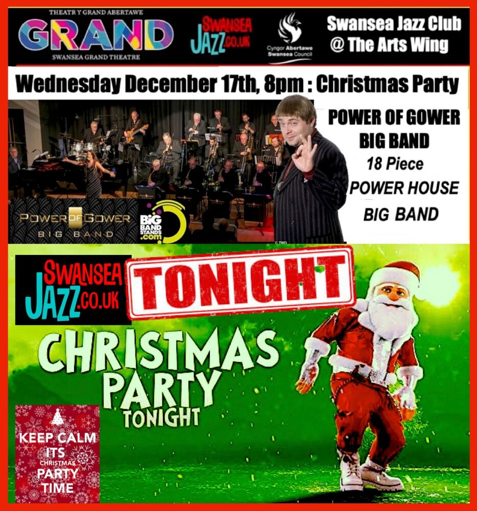 WEDNESDAY December 17th, 8pm : CHRISTMAS PARTY with POWER OF GOWER BIG BAND Arts WIng @Swansea Grand Theatre