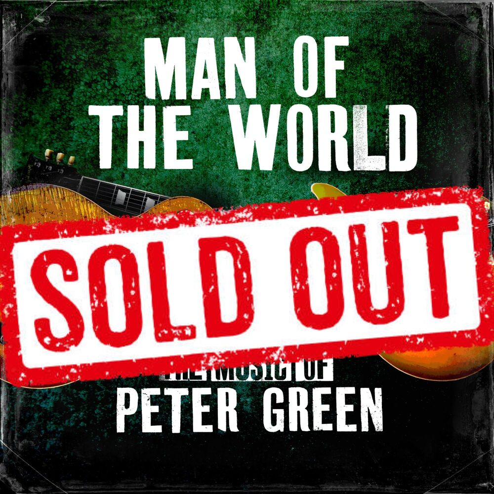 WEDNESDAY February 4th, 8pm : MAN OF THE WORLD The Music of Peter Green Arts Wing @SWANSEA GRAND THEATRE