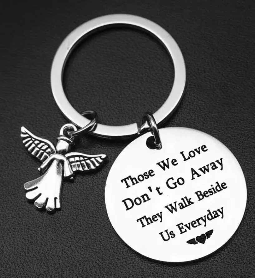 "Those we Love Dont Go Away"  Keyring, memorial gift