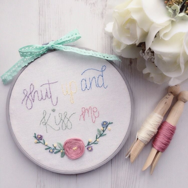 Shut Up & Kiss Me Embroidery Hoop