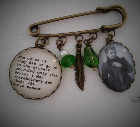 Annie Besant / Matchwomen Quote Pin Brooch