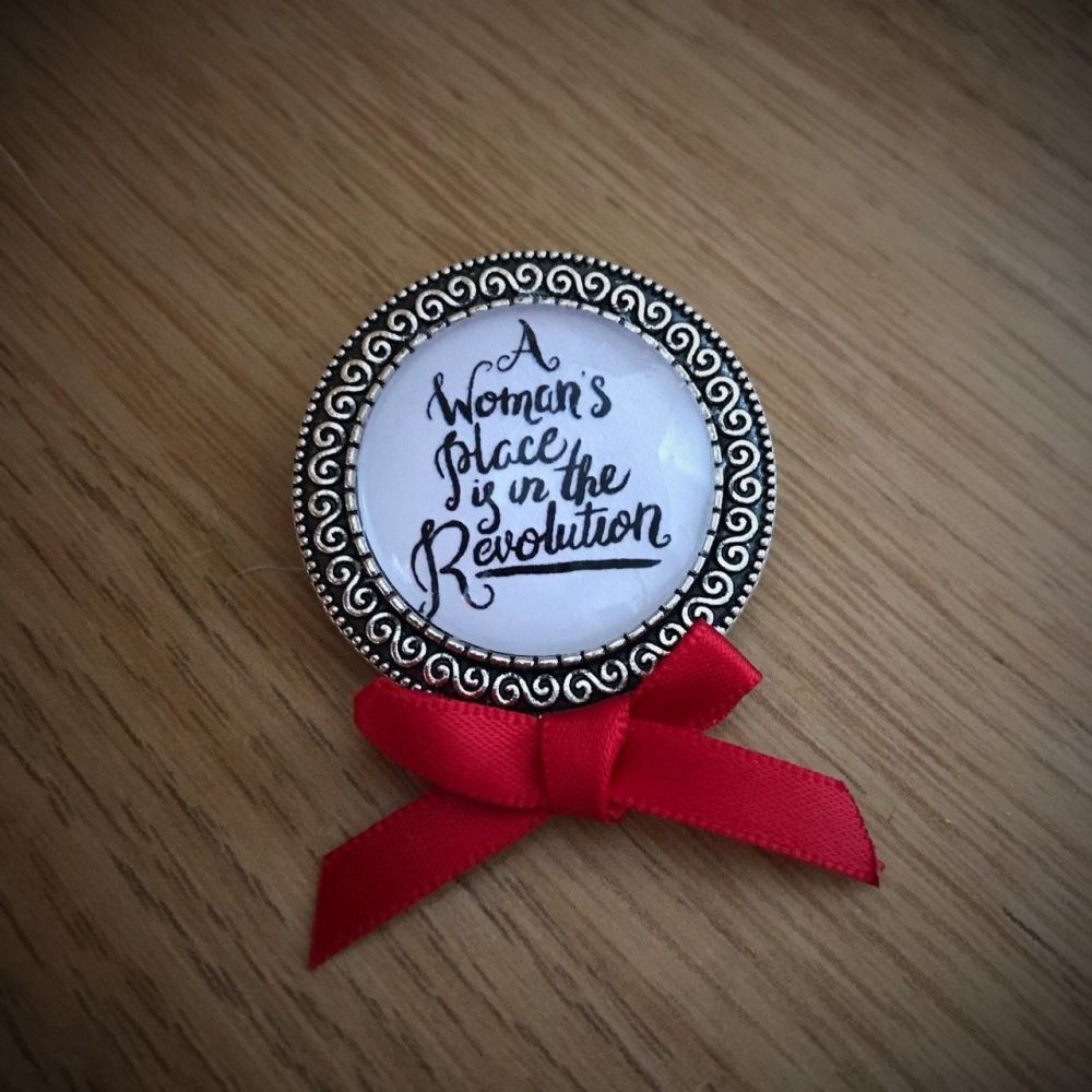 A Woman's Place is in the Revolution Pin Brooch