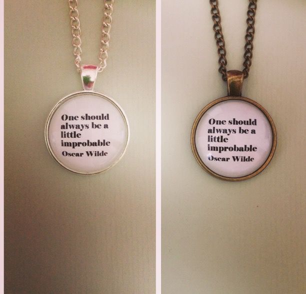 Improbable / Oscar Wilde Quote Necklace - Handmade Unique (FREE or LOW COST