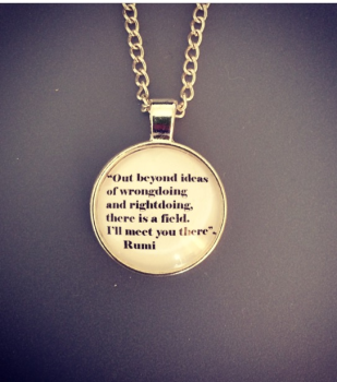 Rumi "Out beyond ideas..." Quote Necklace