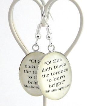William Shakespeare Quote Earrings "O! She doth teach the torches to burn bright!"