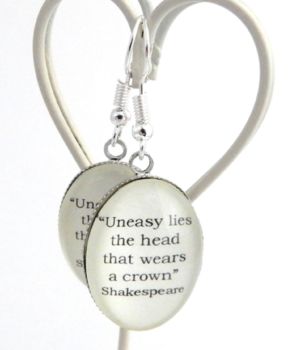 William Shakespeare Quote Earrings "Uneasy lies the head that wears the crown."