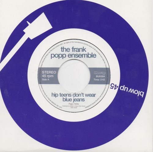 THE FRANK POPP ENSEMBLE - HIP TEENS DON'T WEAR BLUE JEANS