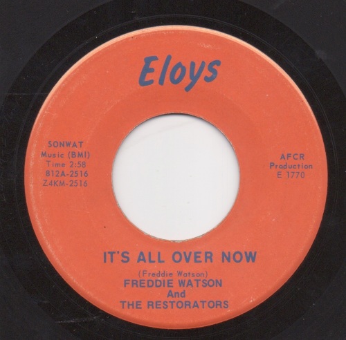 FREDDIE WATSON & THE RESTORATORS - IT'S ALL OVER NOW