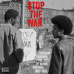 VARIOUS - STOP THE WAR - VIETNAM THROUGH THE EYES OF BLACK AMERICA 1965-1974