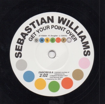 SEBASTIAN WILLIAMS - GET YOUR POINT OVER / I DON'T CARE WHAT MAMA SAID (BABY I NEED YOU)
