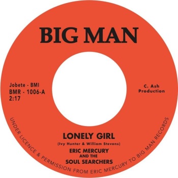 ERIC MERCURY & THE SOUL SEARCHERS - LONELY GIRL (Part 1 & 2) (Pre-Order)