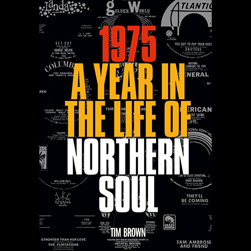 1975 - A YEAR IN THE LIFE OF NORTHERN SOUL (Pre-Order)