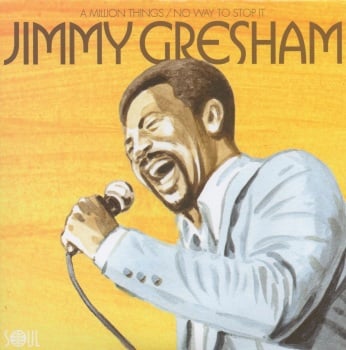 JIMMY GRESHAM - A MILLION THINGS / NO WAY TO STOP IT