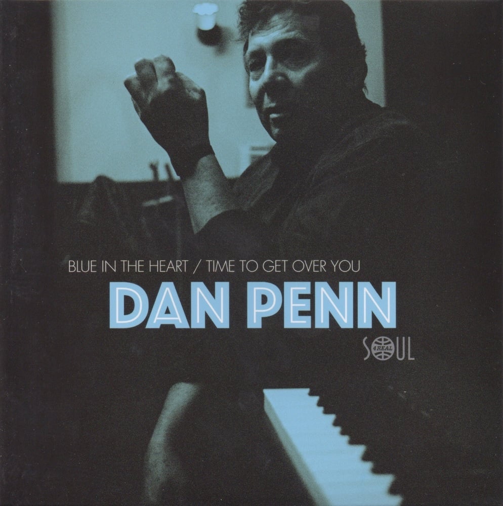 DAN PENN - BLUE IN THE HEART / TIME TO GET OVER YOU
