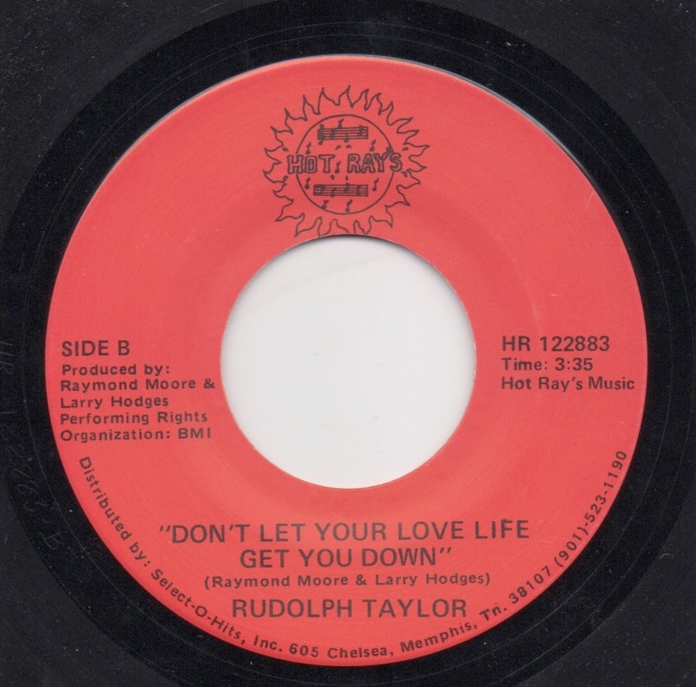 RUDOLPH TAYLOR - DON'T LET YOUR LOVE LIFE GET YOU DOWN