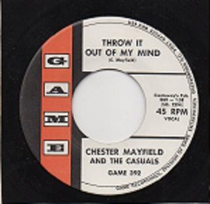 CHESTER MAYFIELD & THE CASUALS - THROW IT OUT OF MY MIND