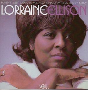 LORRAINE ELLISON - HAVEN'T I BEEN GOOD TO YOU