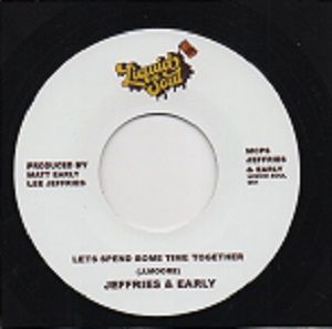 JEFFRIES & EARLY - LETS SPEND SOME TIME TOGETHER