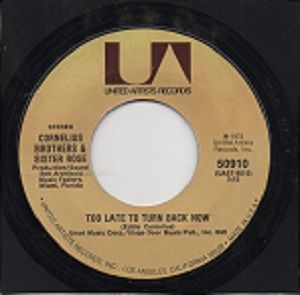 CORNELIUS BROTHERS AND SISTER ROSE - TOO LATE TO TURN BACK NOW
