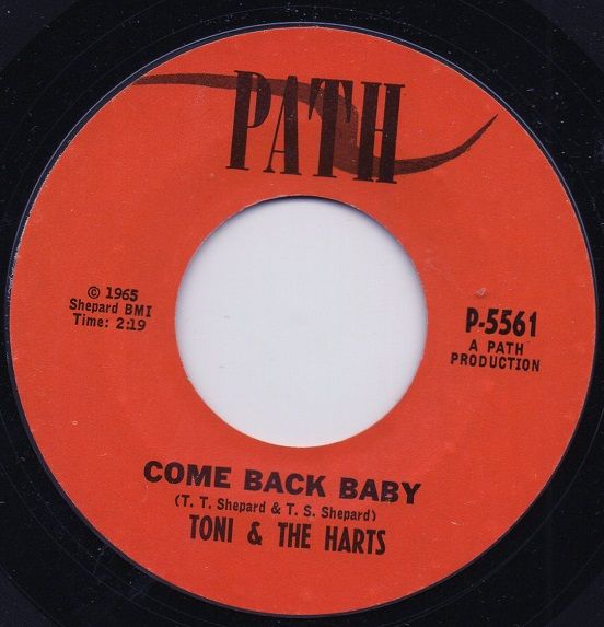 TONI & THE HARTS - COME BACK BABY/ WOULD YOU LOVE ME