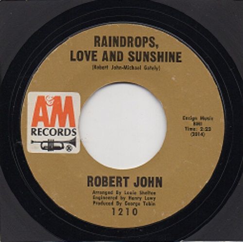 ROBERT JOHN - RAINDROPS LOVE AND SUNSHINE / WHEN THE PARTY IS OVER