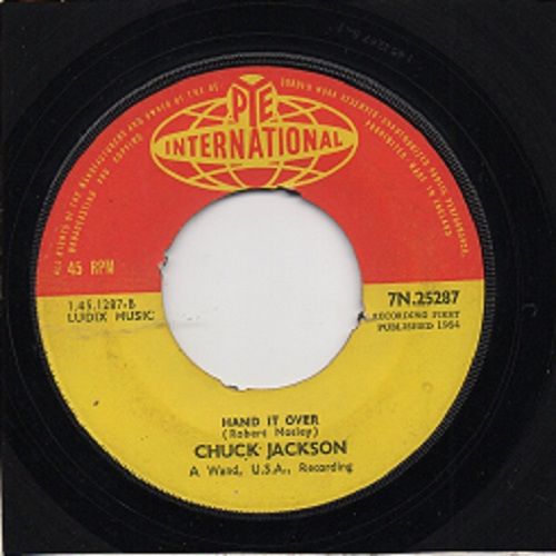 CHUCK JACKSON - HAND IT OVER / SINCE I DON'T HAVE YOU