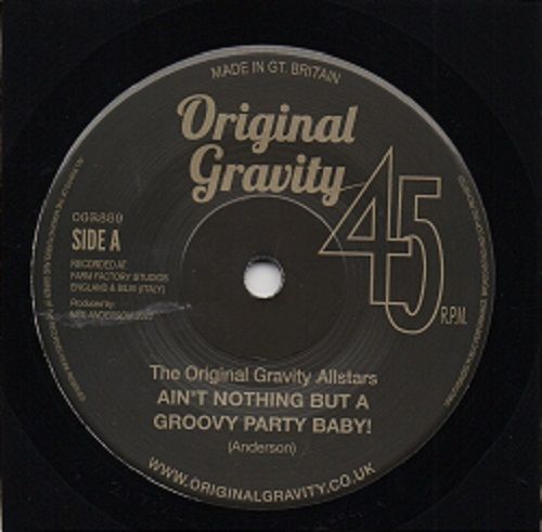 ORIGINAL GRAVITY ALLSTARS - AIN'T NOTHING BUT A GROOVY PARTY BABY!