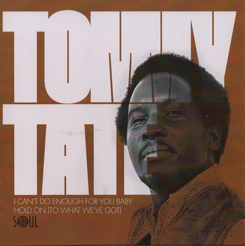 TOMMY TATE - I CANT DO ENOUGH FOR YOU BABY / HOLD ON (TO WHAT WEVE GOT)