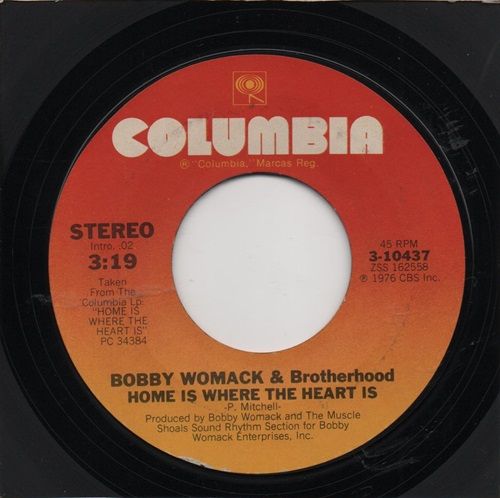 BOBBY WOMACK & BROTHERHOOD - HOME IS WHERE THE HEART IS / WE'VE ONLY JUST B