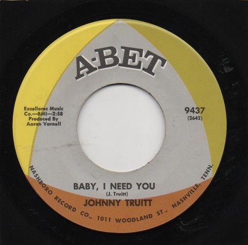 JOHNNY TRUIT - I'M THRU' WITH YOU / BABY, I NEED YOU