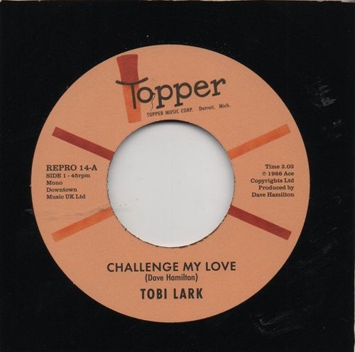 TOBI LARK - CHALLENGE MY LOVE / SWEEP IT OUT IN THE SHED