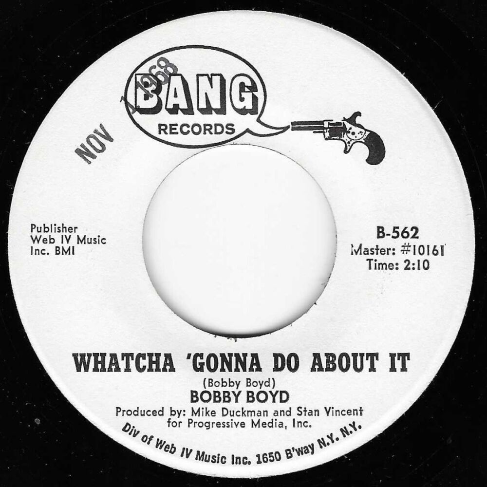 BOBBY BOYD - WHATCHA 'GONNA DO ABOUT IT