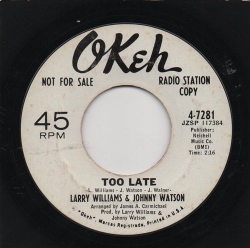 LARRY WILLIAMS & JOHNNY WATSON - TOO LATE / TWO FOR THE PRICE OF ONE