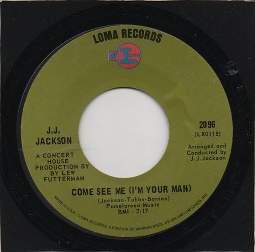 JJ JACKSON - COME SEE ME (I'M YOUR MAN) / I DON'T WANT TO LIVE MY LIFE ALON