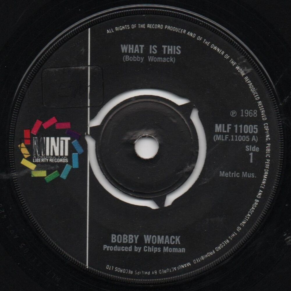 BOBBY WOMACK - WHAT IS THIS/ WHAT YOU GONNA' DO