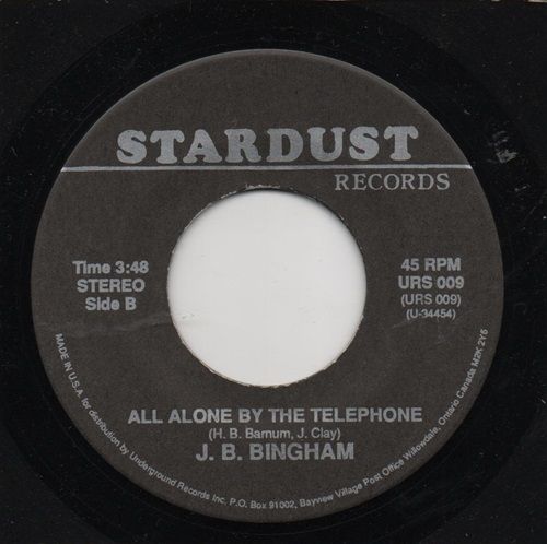 J.B. BINGHAM / RAY POLLARD - ALL ALONE BY THE TELEPHONE / MY GIRL AND I