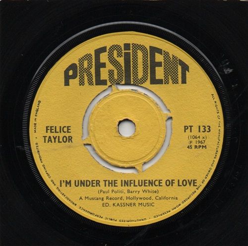 FELICE TAYLOR - I'M UNDER THE INFLUENCE OF LOVE / LOVE THEME
