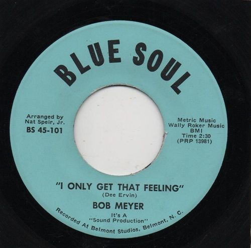 BOB MEYER - I ONLY GET THAT FEELING / NEVER GONNA LET HER GO