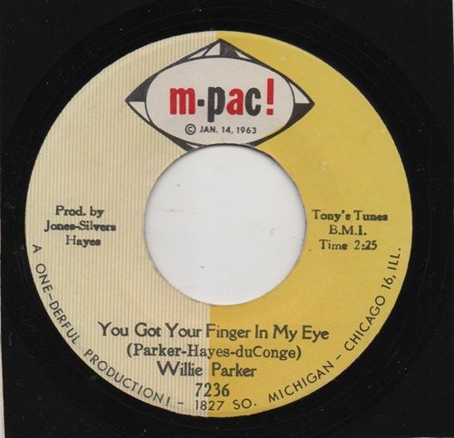 WILLIE PARKER - YOU GOT YOUR FINGER IN MY EYE / I LIVE THE LIFE I LOVE