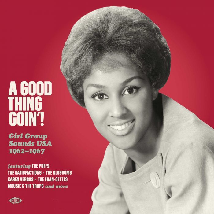 VARIOUS - A GOOD THING GOIN' GIRL GROUP SOUNDS USA 1962-1967