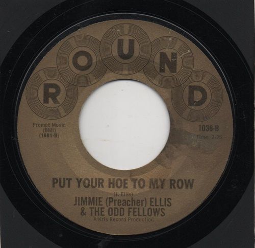 JIMMIE (PREACHER) ELLIS & THE ODD FELLOWS - PUT YOUR HOE TO MY ROW