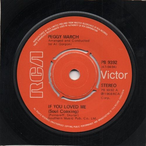 PEGGY MARCH - IF YOU LOVED ME (SOUL COAXING) / THINKING THROUGH MY TEARS