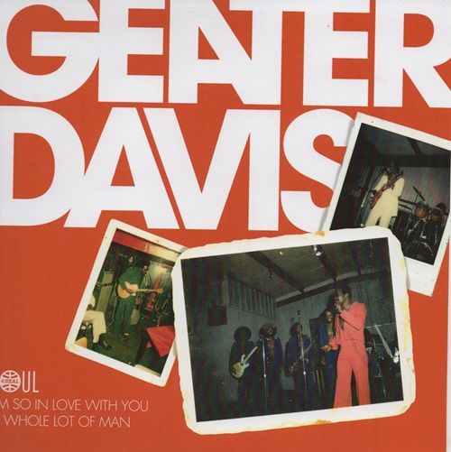 GEATER DAVIS - I'M SO IN LOVE WITH YOU / A WHOLE LOT OF MAN